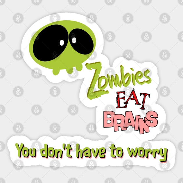 Zombies eat brains Sticker by Warp9